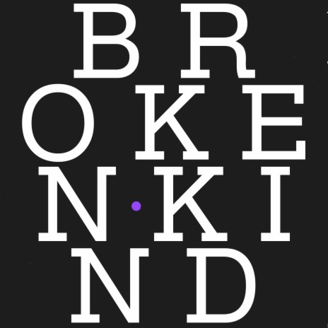 Broken Kind | Boomplay Music