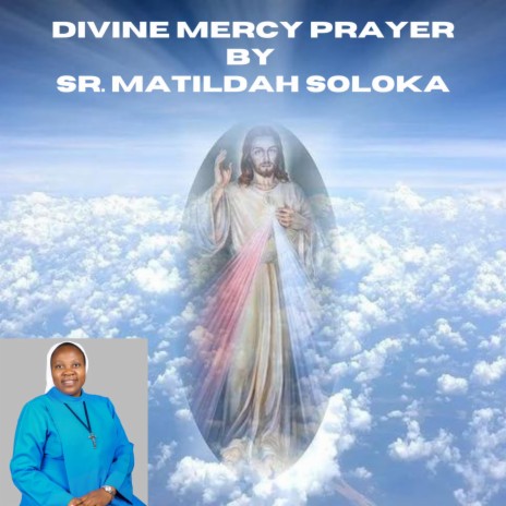 Chaplet of divine mercy prayer by Sr Matildah Soloka | Boomplay Music