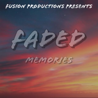 FADED MEMORIES