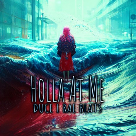 Holla At Me | Boomplay Music