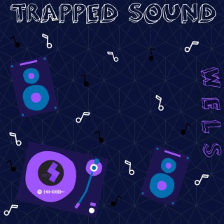 Trapped Sound