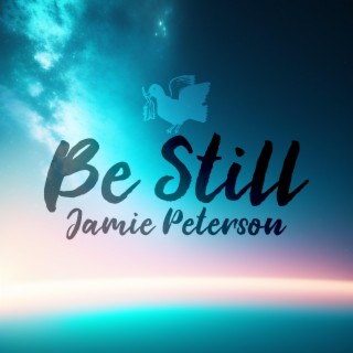 Be Still