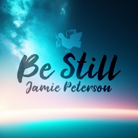 Be Still | Boomplay Music