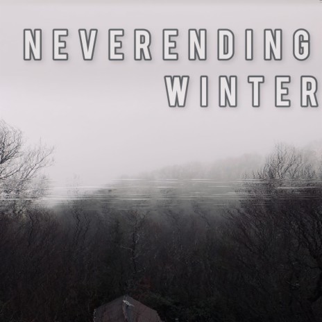 Neverending Winter | Boomplay Music