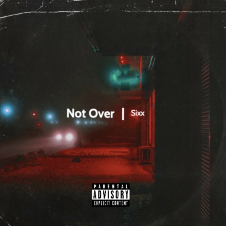 Not Over | Boomplay Music