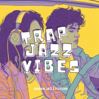 Urban Jazz Fusion: Trap's Lively Echo