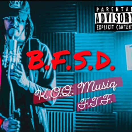 B.F.S.D. | Boomplay Music
