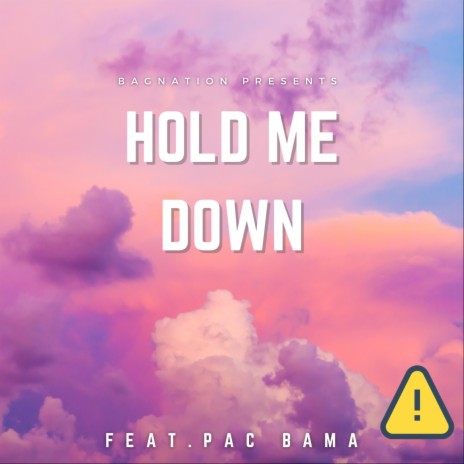 Hold Me Down ft. Pac Bama