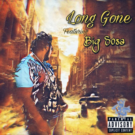 Long Gone ft. Big Sosa | Boomplay Music