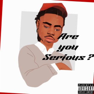 Are You Serious? lyrics | Boomplay Music