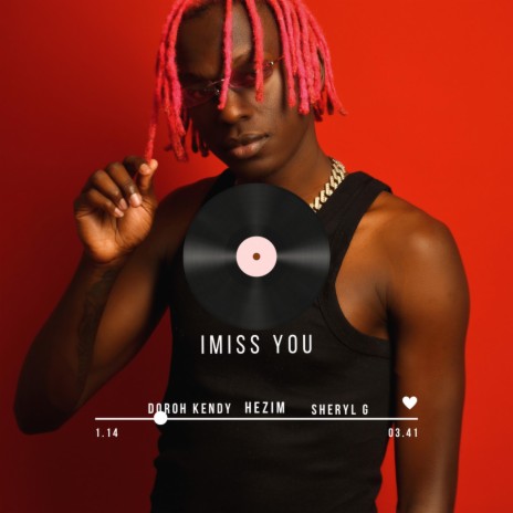 I miss you ft. Sheryl G & Doroh Kendy | Boomplay Music