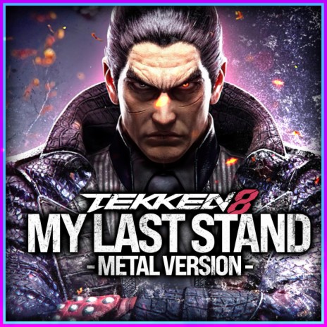 Tekken 8 (My Last Stand) (Metal Version) ft. Super Monster Party