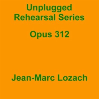 Unplugged Rehearsal Series Opus 312
