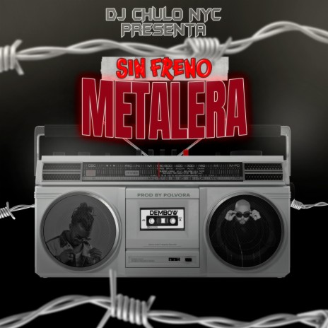 Metalera ft. Sin Freno | Boomplay Music