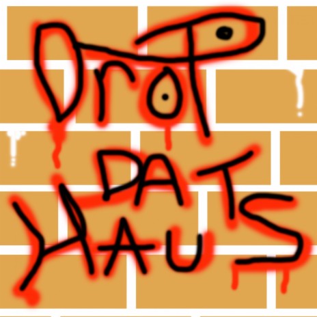 Drop That Haus | Boomplay Music
