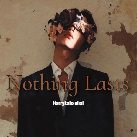Nothing Lasts ft. Krishan Singh & Sirchox | Boomplay Music