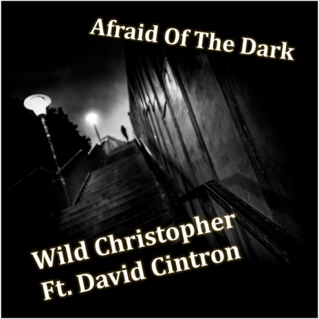 Afraid of the Dark ft. David Cintron | Boomplay Music