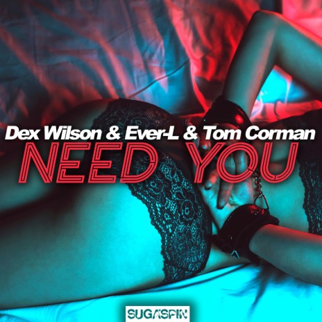 Need You ft. Ever-L & Tom Corman | Boomplay Music