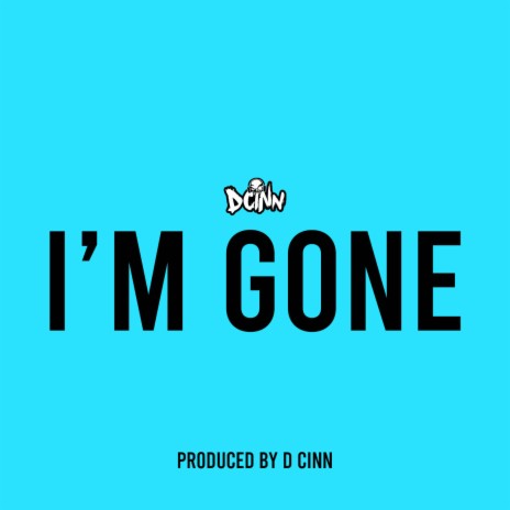 I'm Gone | Boomplay Music