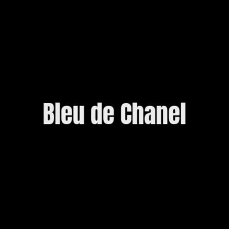 Bleu de Chanel | Boomplay Music