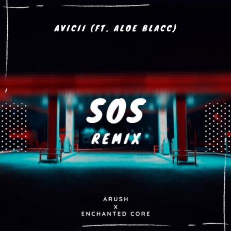 SOS (feat. Arush Musiq) (Arush Musiq & Enchanted Core Remix)