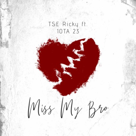 Miss My Bro ft. 10TA 23