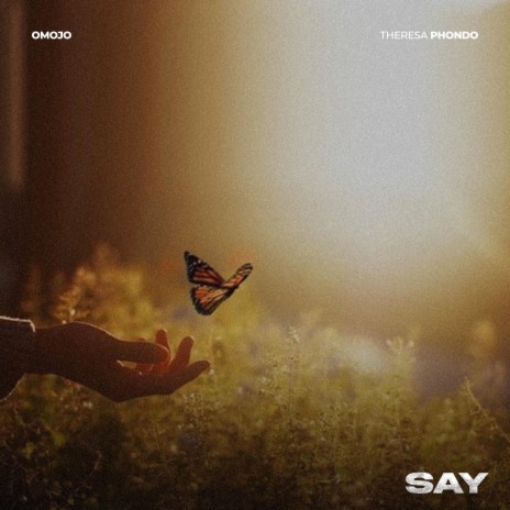 Say ft. Theresa Phondo | Boomplay Music