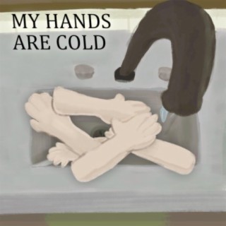 My Hands Are Cold