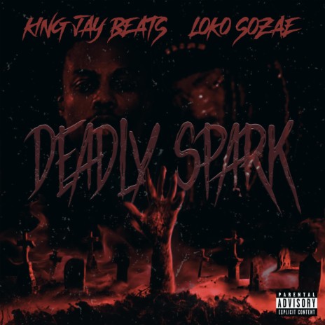Deadly Spark ft. Loko Sozae | Boomplay Music