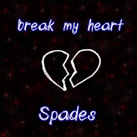 break my heart | Boomplay Music