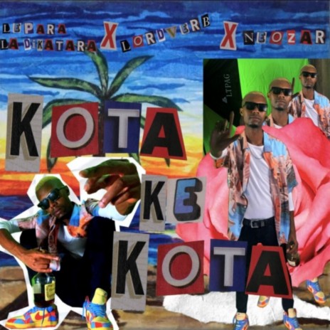 Kota Ke Kota ft. Lepara La Dikatara & Lord'Verb | Boomplay Music