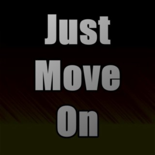 Just Move On