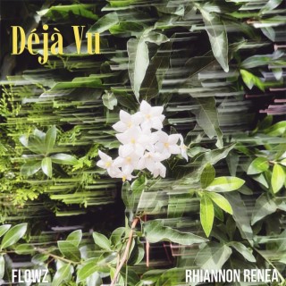 Deja Vu ft. Rhiannon Renea lyrics | Boomplay Music