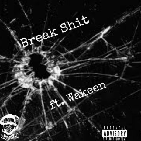 Break Shit ft. Wakeen