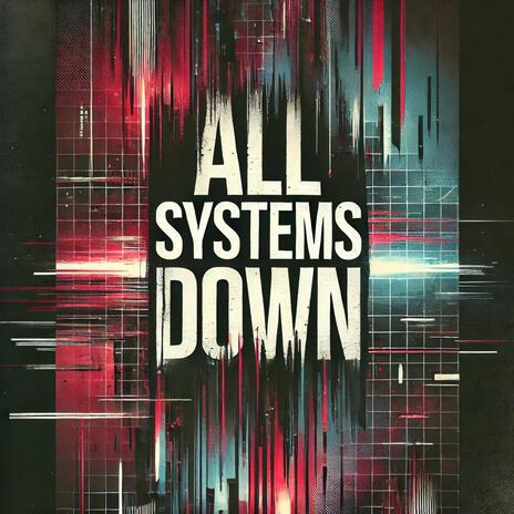 All Systems Down | Boomplay Music