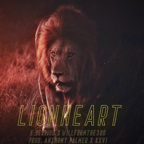 LionHeart ft. Willfromthe3rd | Boomplay Music