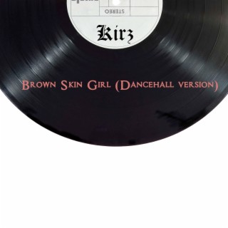 Brown Skin Girl (Dancehall Version) lyrics | Boomplay Music