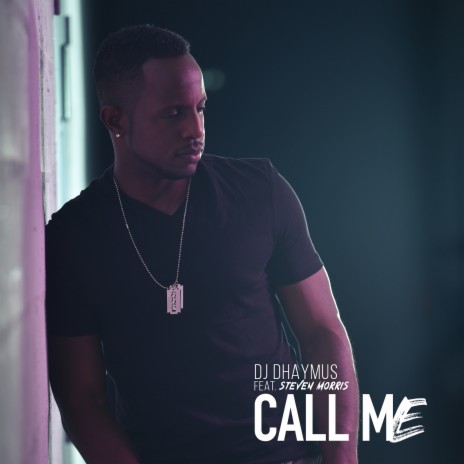 Call Me ft. Steven Morris | Boomplay Music