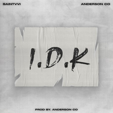 I.D.K ft. Anderson Co | Boomplay Music