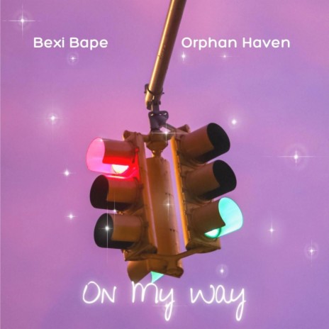 On My Way ft. Orphan Haven | Boomplay Music