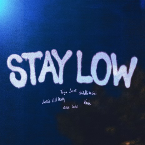 Stay Low (Remix) ft. Jackie Hill Perry, Childlike CiCi, Toyalove & Reece Lache' | Boomplay Music