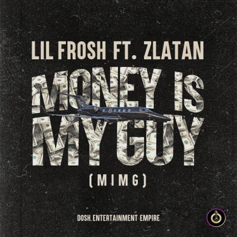 Money Is My Guy (MIMG) ft. Zlatan | Boomplay Music