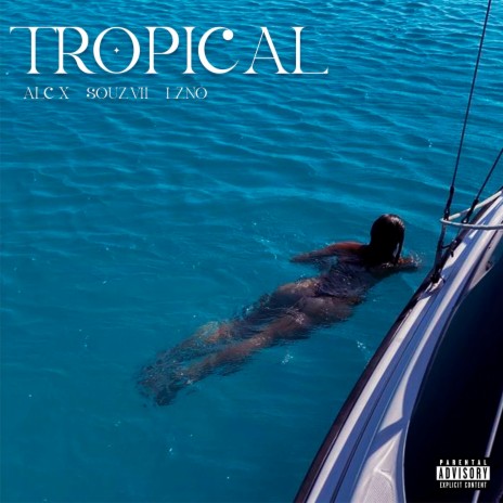 Tropical ft. Souz VII & LZNO | Boomplay Music