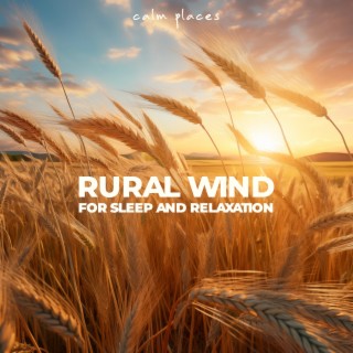 Rural Wind for Sleep and Relaxation