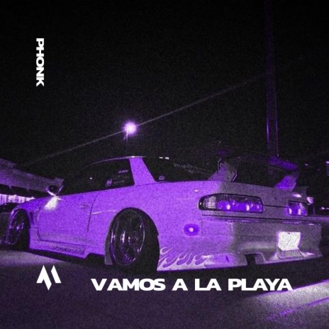 VAMOS A LA PLAYA - PHONK ft. PHXNTOM & Tazzy | Boomplay Music