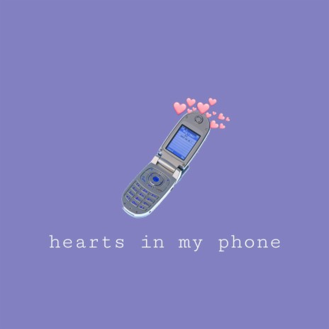 hearts in my phone | Boomplay Music