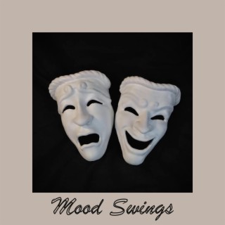 Mood Swings (Original)