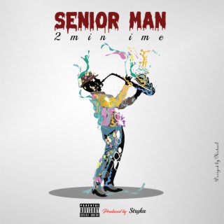 SENIOR MAN lyrics | Boomplay Music