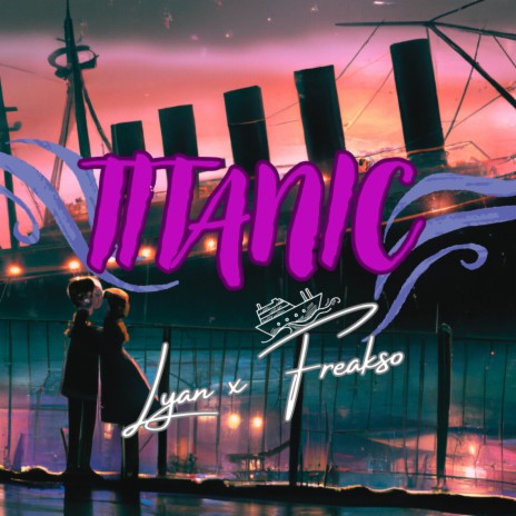 Titanic ft. Freakso | Boomplay Music