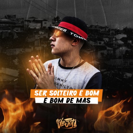 SER SOLTEIRO É BOM DE MAS ft. Mc Talibã | Boomplay Music